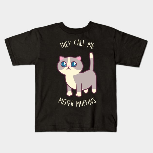 They Call Me Mister Muffins - Kawaii Kitty Kids T-Shirt by tommartinart